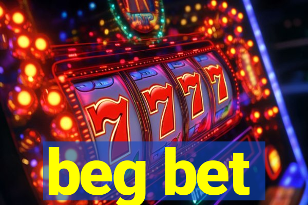 beg bet